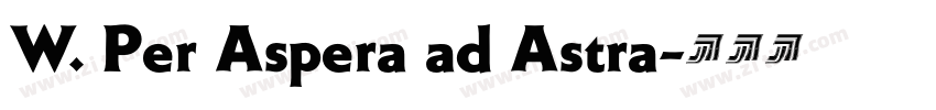 W. Per Aspera ad Astra字体转换